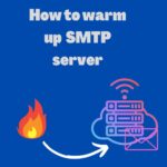 Email marketing: how to wormup smtp server